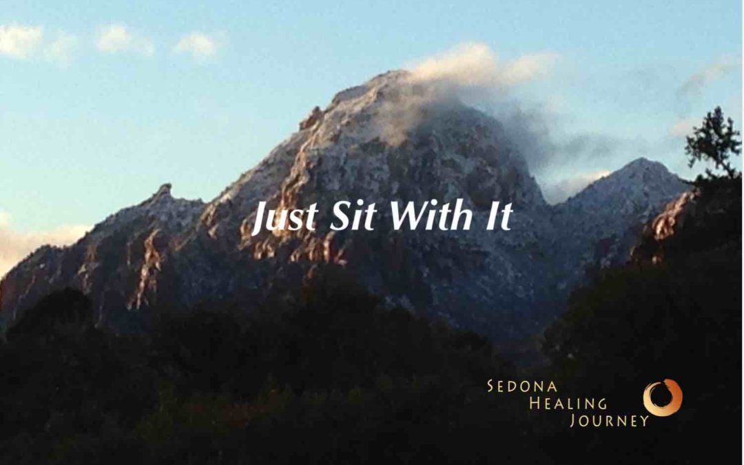 Just Sit With It